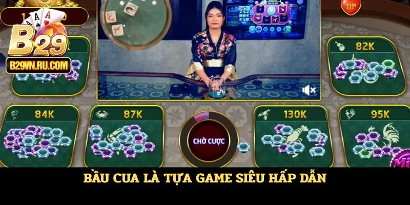 Bầu Cua là tựa game siêu hấp dẫn