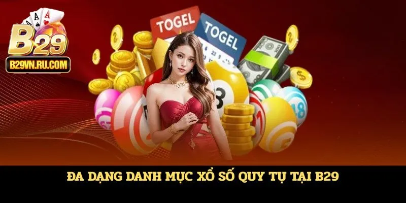 Đa dạng danh mục xổ số quy tụ tại B29