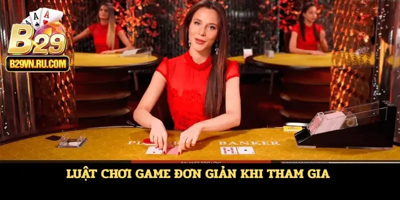 Luật chơi game đơn giản khi tham gia 